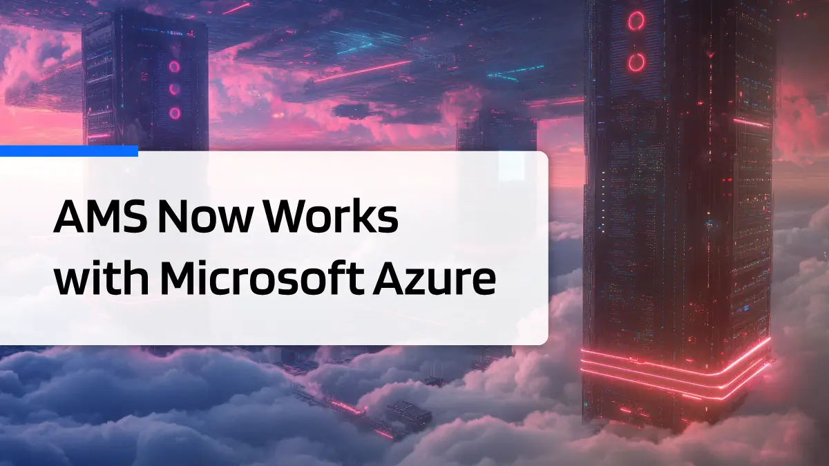 AMS now works with Microsoft Azure