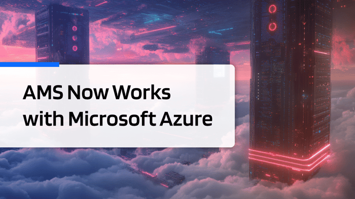 AMS now works with Microsoft Azure