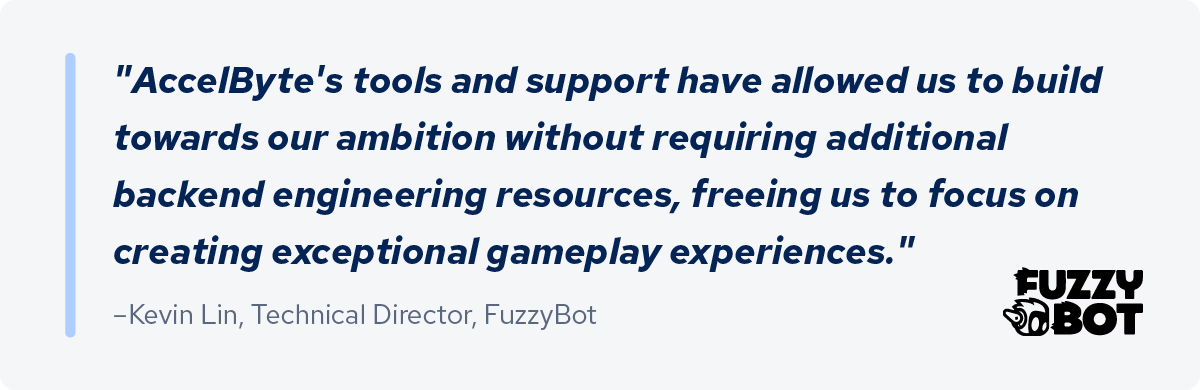 Quote from Fuzzybot on using AccelByte for Lynked: Banner of the Spark