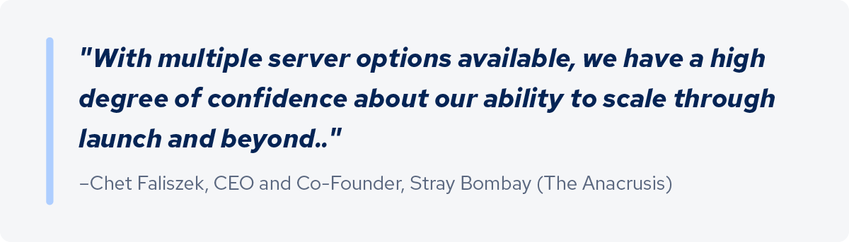 Quote from Chet Faliszek, CEO of Stray Bombay, on confidence in scaling The Anacrusis through launch using AccelByte.