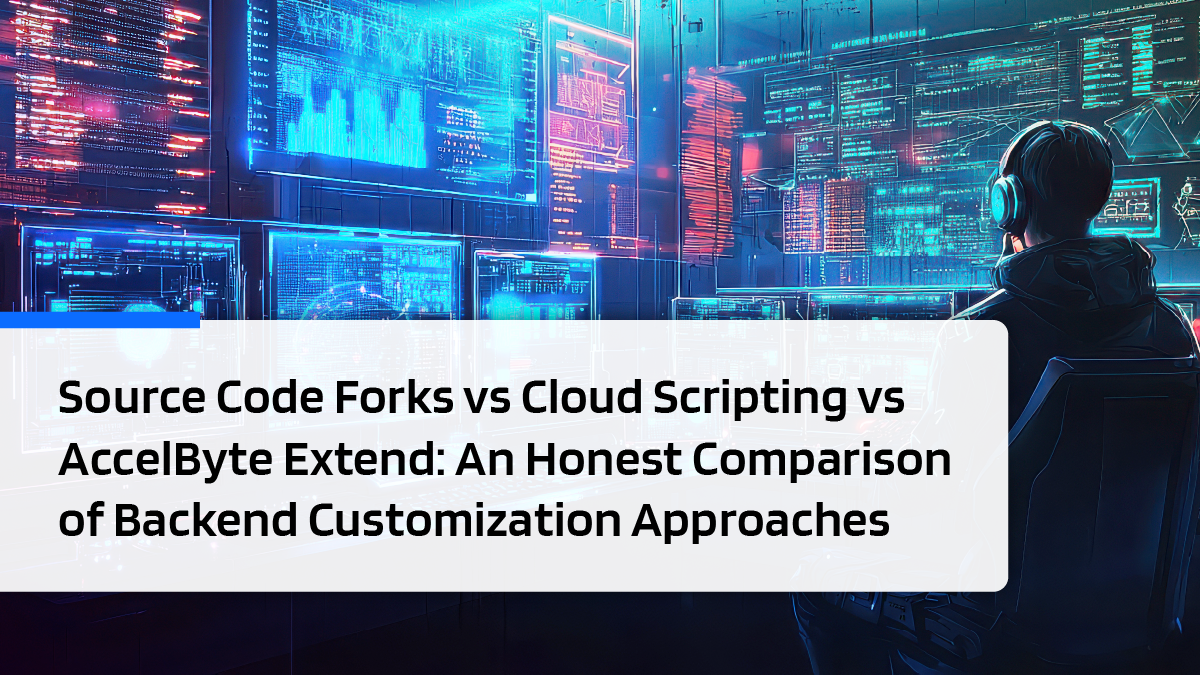 Source Code vs Cloud Scripting vs AccelByte Extend: Comparing ...
